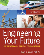 Engineering Your Future: The Professional Practice of Engineering - Third Edition, John Wiley and Sons and ASCE Press, 2012.